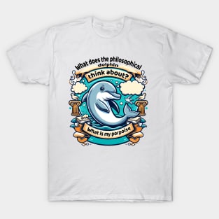 Philosophical Dolphin's Purpose T-Shirt